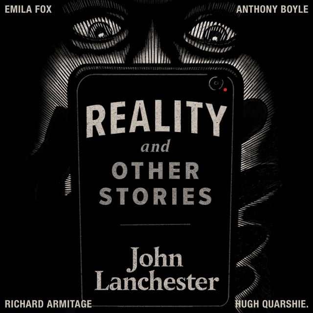John Lanchester - Reality, and other stories