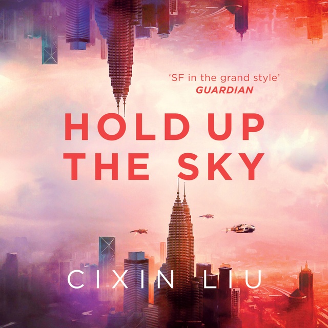 Cixin Liu - Hold Up The Sky