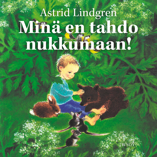 Astrid Lindgren - Minä en tahdo nukkumaan!