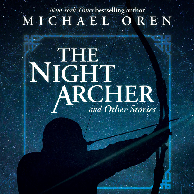 Michael Oren - The Night Archer: and Other Stories