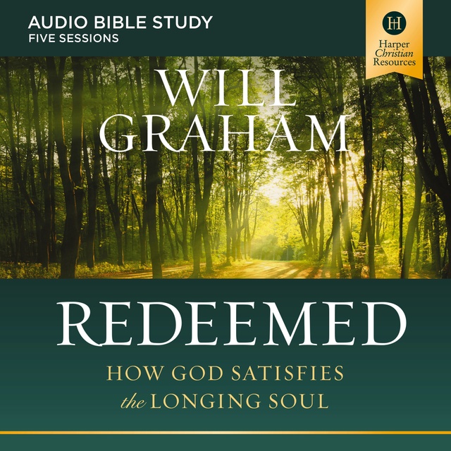 Will Graham - Redeemed: Audio Bible Studies: How God Satisfies the Longing Soul