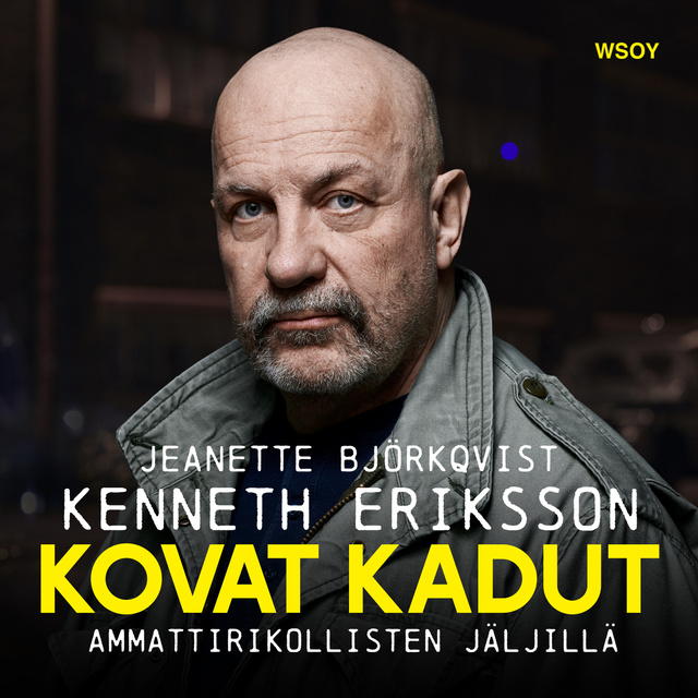 Kenneth Eriksson, Jeanette Björkqvist - Kovat kadut: Ammattirikollisten jäljillä