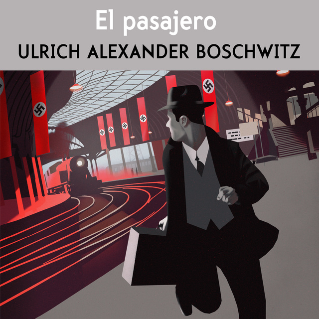 Ulrich Alexander Boschwitz - El pasajero