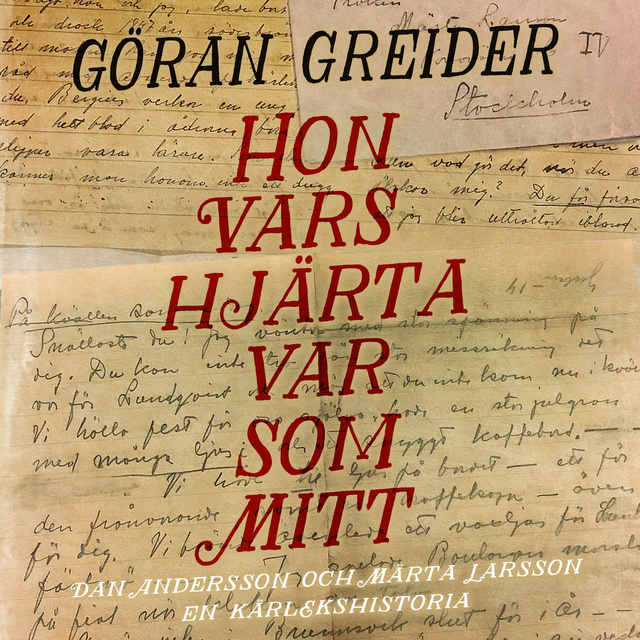 Göran Greider - Hon vars hjärta var som mitt : Dan och Märta – en kärlekshistoria