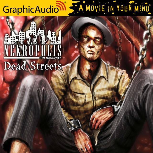 Tim Waggoner - Dead Streets [Dramatized Adaptation]