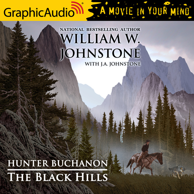 J.A. Johnstone, William W. Johnstone - The Black Hills [Dramatized Adaptation]