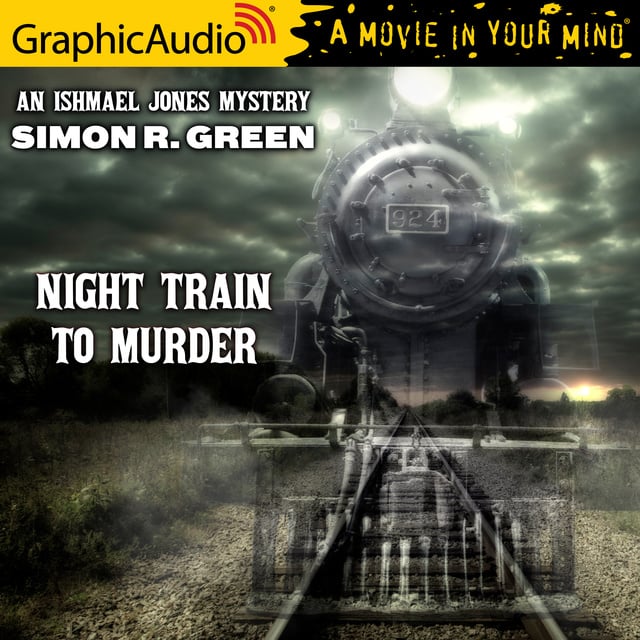 Simon R. Green - Night Train To Murder [Dramatized Adaptation]