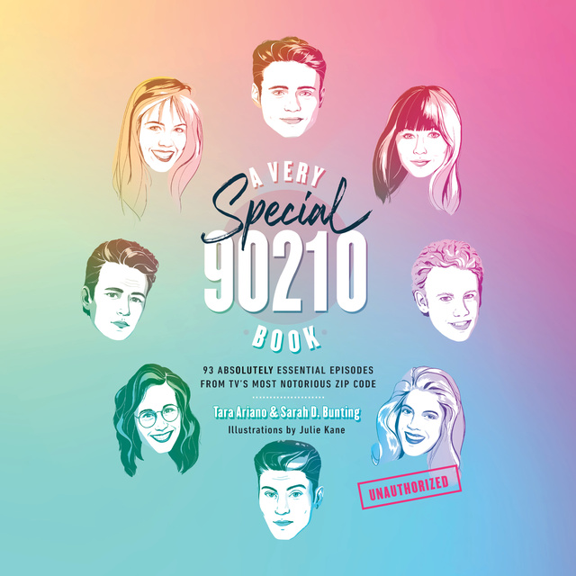 Tara Ariano, Sarah D. Bunting - A Very Special 90210 Book: 93 Absolutely Essential Episodes from TV's Most Notorious Zip Code