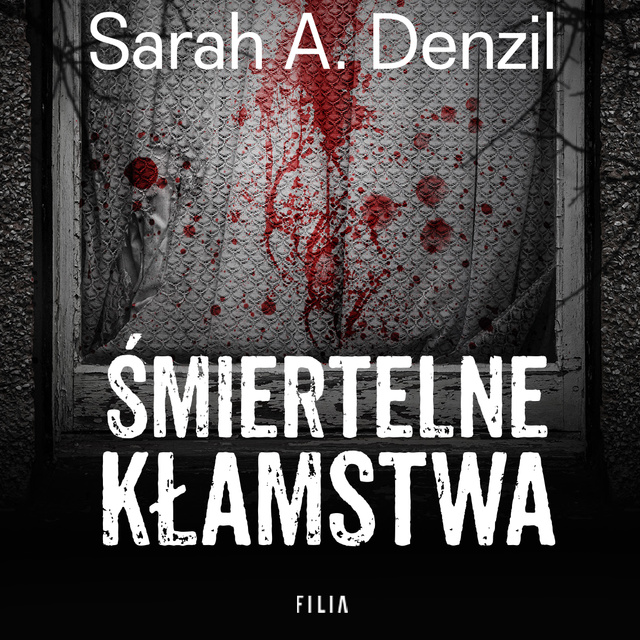 Sarah A. Denzil - Śmiertelne kłamstwa