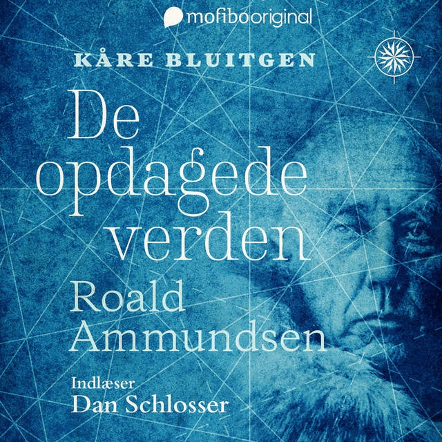Kåre Bluitgen - De opdagede verden - Roald Amundsen