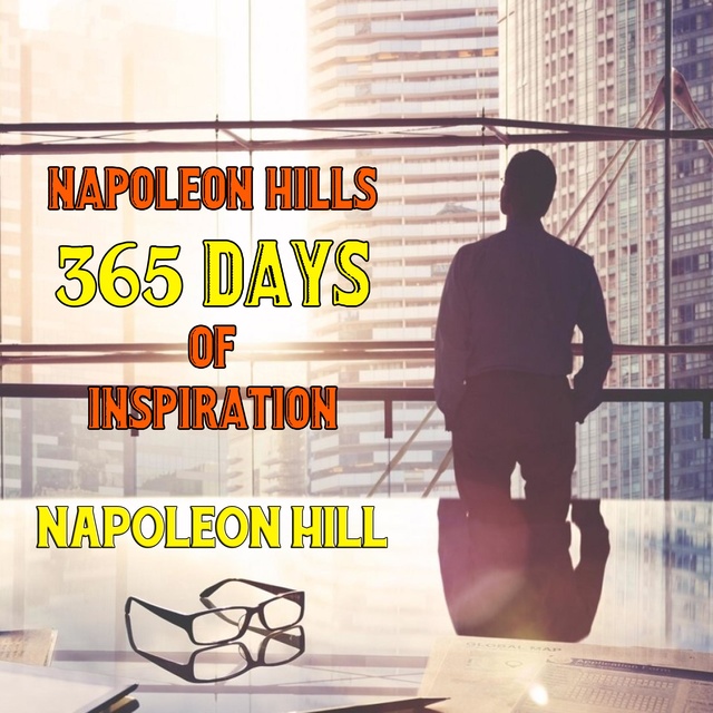 Napoleon Hill - Napoleon Hills 365 Days Of Inspiration