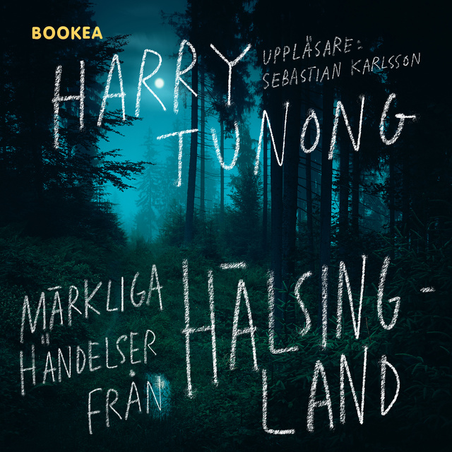 Harry Tunong - Märkliga händelser från Hälsingland
