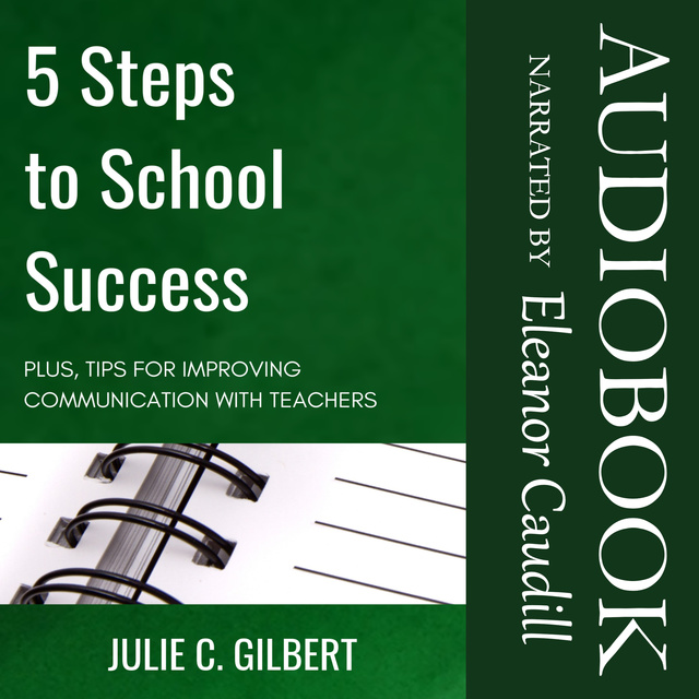 Julie C. Gilbert - 5 Steps to School Success