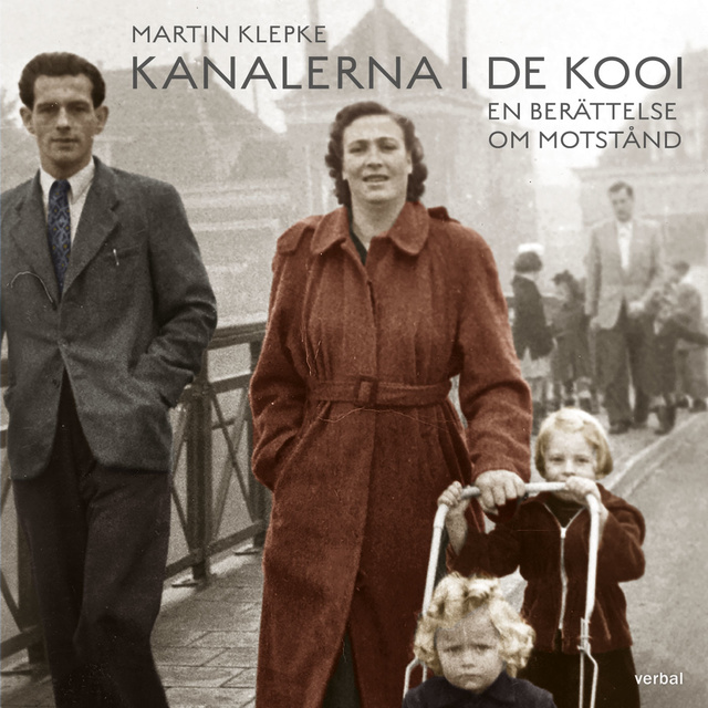 Martin Klepke - Kanalerna i De Kooi : En berättelse om motstånd