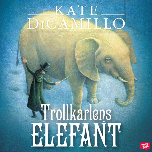 Kate DiCamillo - Trollkarlens elefant