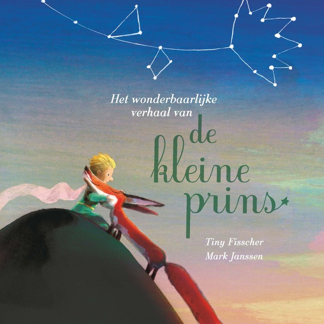 Antoine de Saint-Exupéry, Tiny Fisscher - Het wonderbaarlijke verhaal van de kleine prins