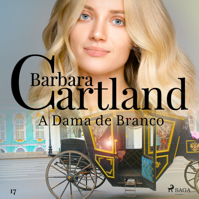 Barbara Cartland - A Dama de Branco (A Eterna Coleção de Barbara Cartland 17)