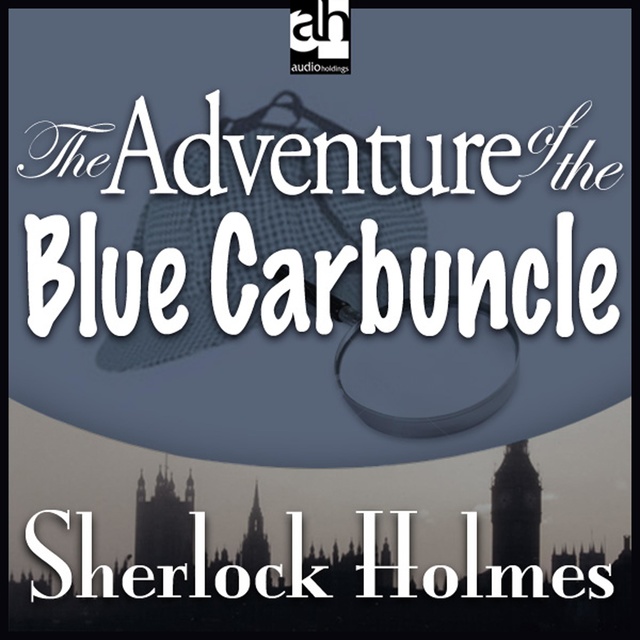 Sir Arthur Conan Doyle - The Adventure of the Blue Carbuncle