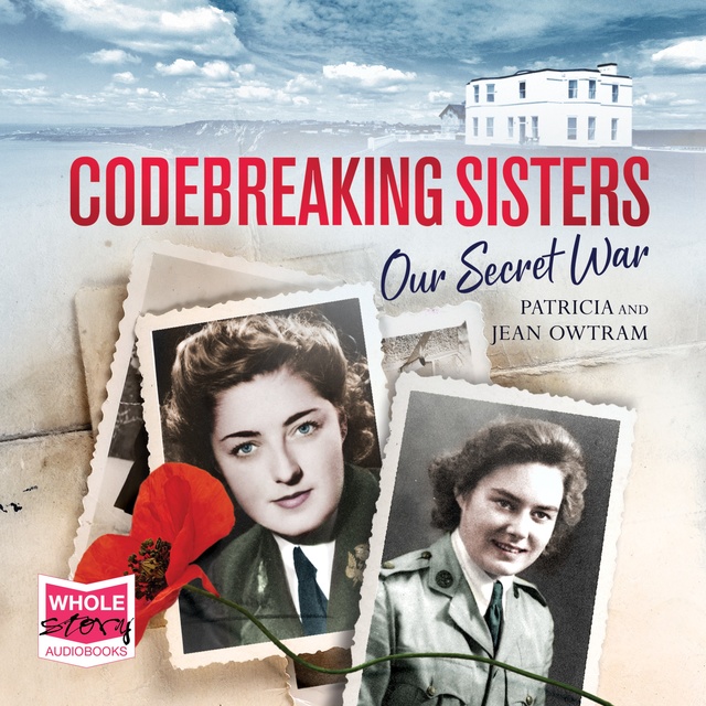 Jean Owtram, Patricia Owtram - Codebreaking Sisters: Our Secret War