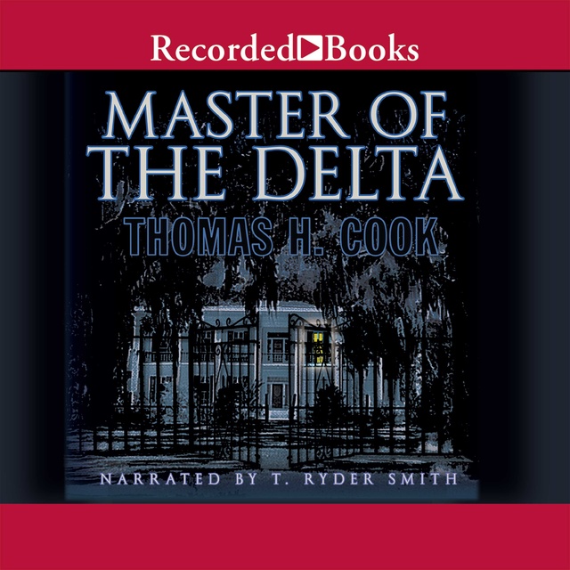 Thomas H. Cook - Master of the Delta