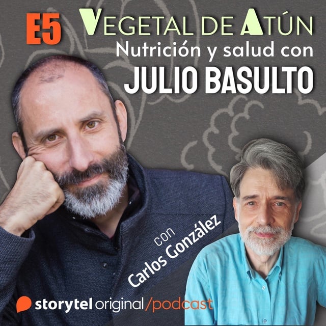 Julio Basulto - Alimentación infantil, con Carlos González E5. Vegetal de atún. Nutrición y salud con Julio Basulto