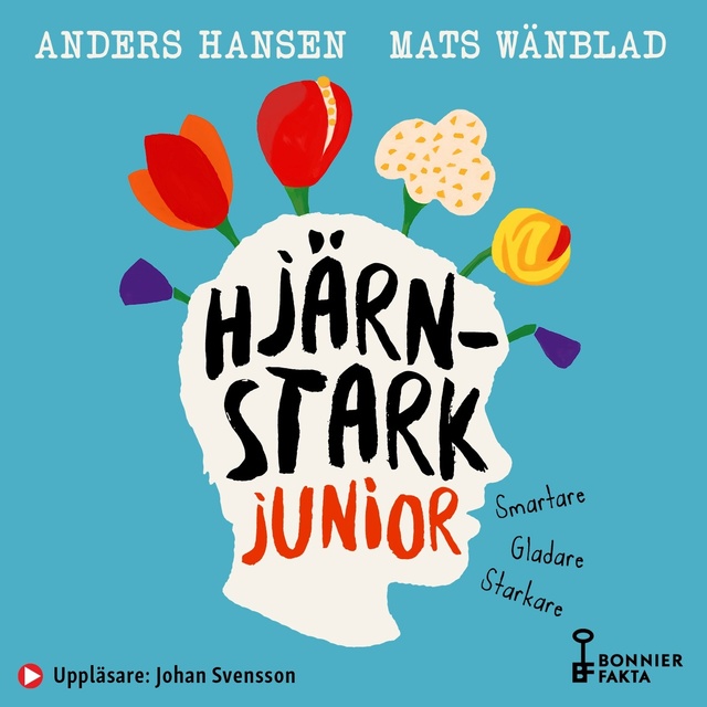 Mats Wänblad, Anders Hansen - Hjärnstark junior : smartare, gladare, starkare