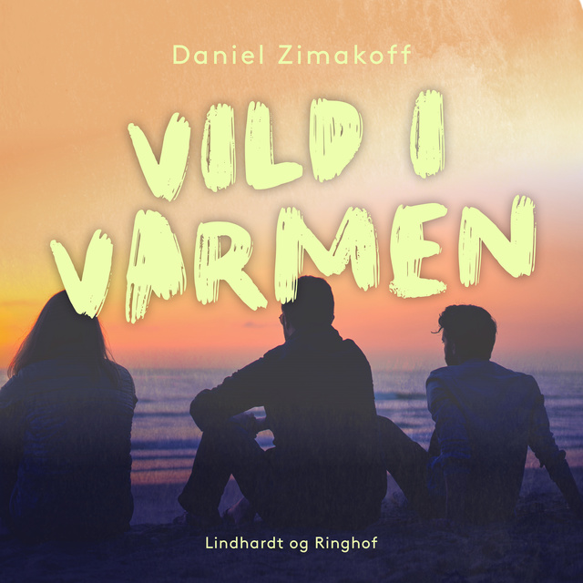 Daniel Zimakoff - Vild i varmen