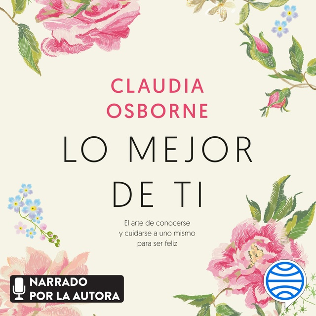 Claudia Osborne - Lo mejor de ti: El arte de conocerse y cuidarse a uno mismo para ser feliz