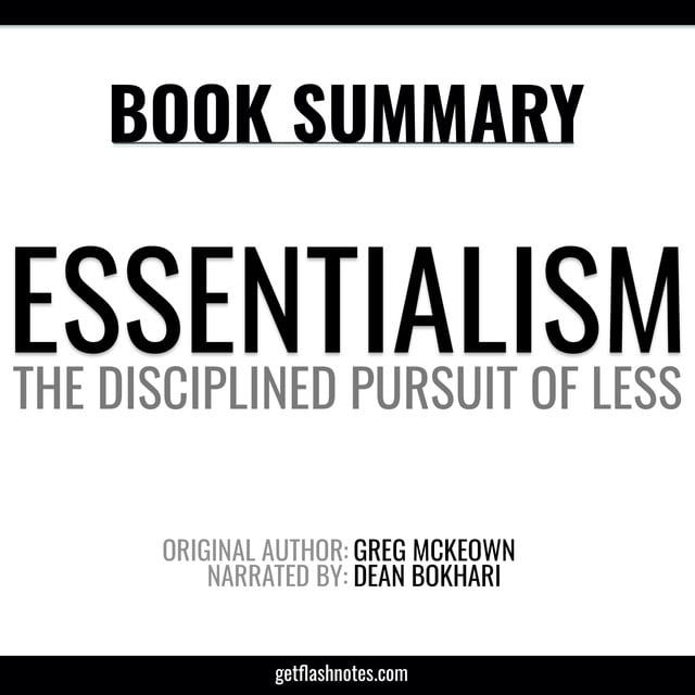 Dean Bokhari, Flashbooks - Essentialism by Greg McKeown - Book Summary