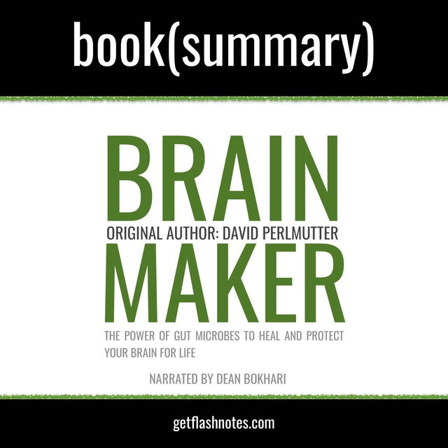 Flashbooks - Brain Maker by Dr. David Perlmutter - Book Summary