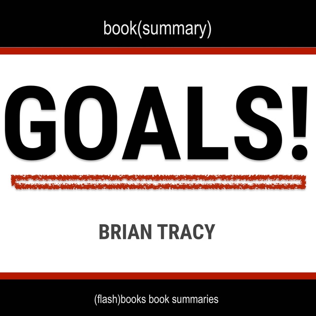 Dean Bokhari - Goals! by Brian Tracy - Book Summary