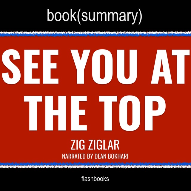 skål Lav Udvej See You at the Top by Zig Ziglar - Book Summary - Lydbog - Dean Bokhari,  Flashbooks - Storytel