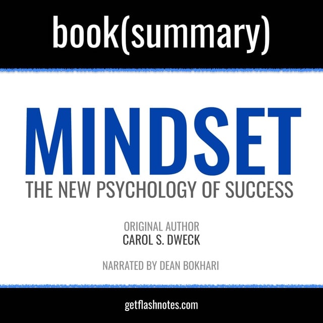 Flashbooks - Mindset by Carol S. Dweck - Book Summary