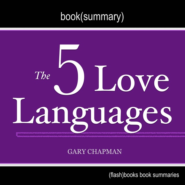 Dean Bokhari - Book Summary of The 5 Love Languages by Gary Chapman