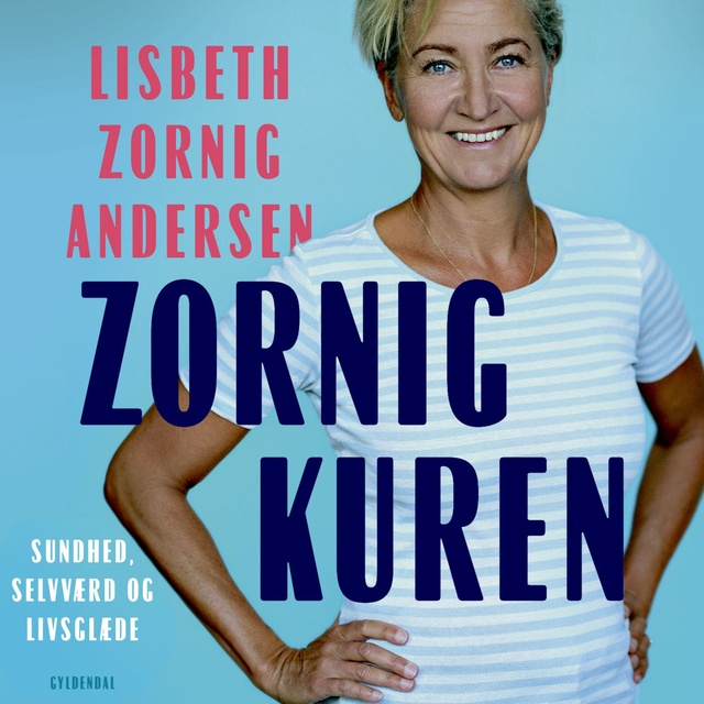Lisbeth Zornig Andersen - Zornigkuren: Sundhed, selvværd og livsglæde