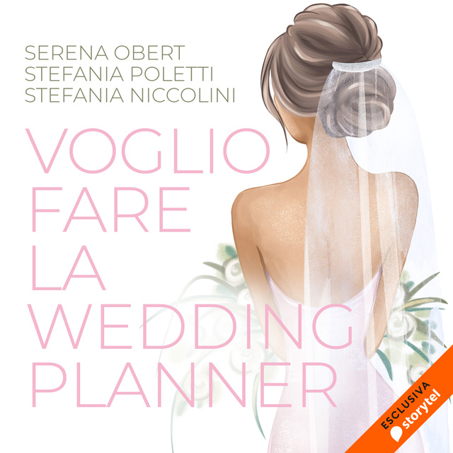Serena Obert, Stefania Niccolini, Stefania Poletti - Voglio fare la wedding-planner