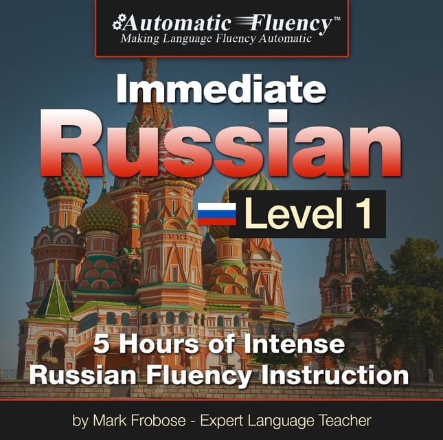Mark Frobose - Automatic Fluency® Immediate Russian Level 1