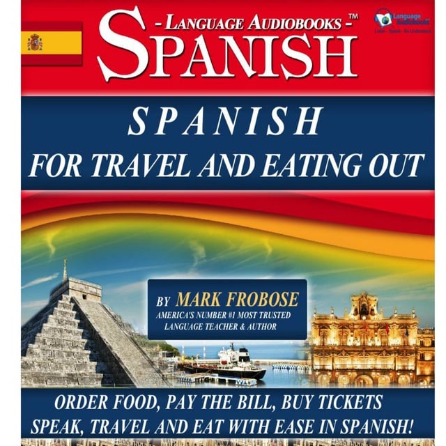 Mark Frobose - Spanish for Travel and Eating Out