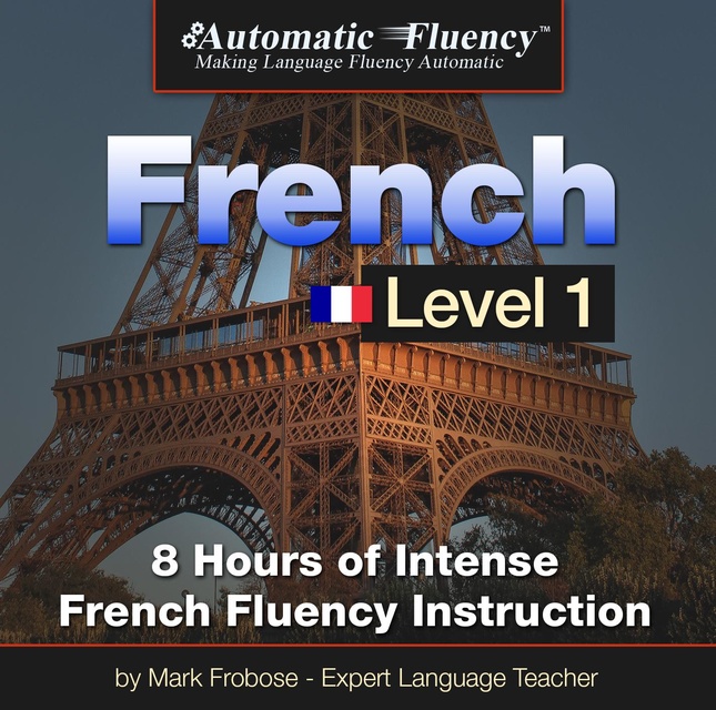 Mark Frobose - Automatic Fluency® French Level 1