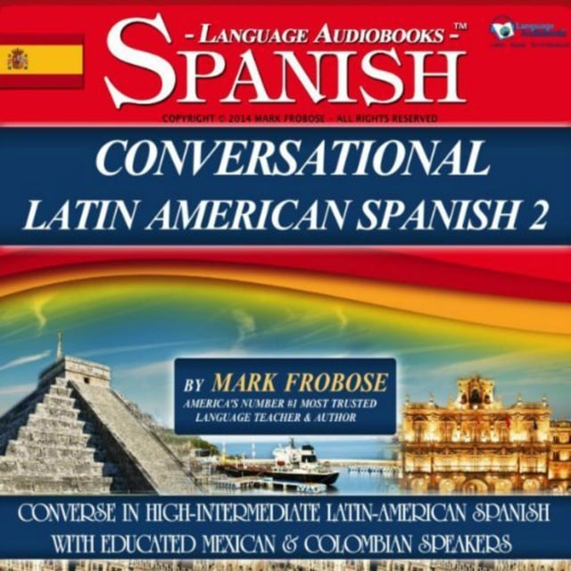 Mark Frobose - Conversational Latin American Spanish 2
