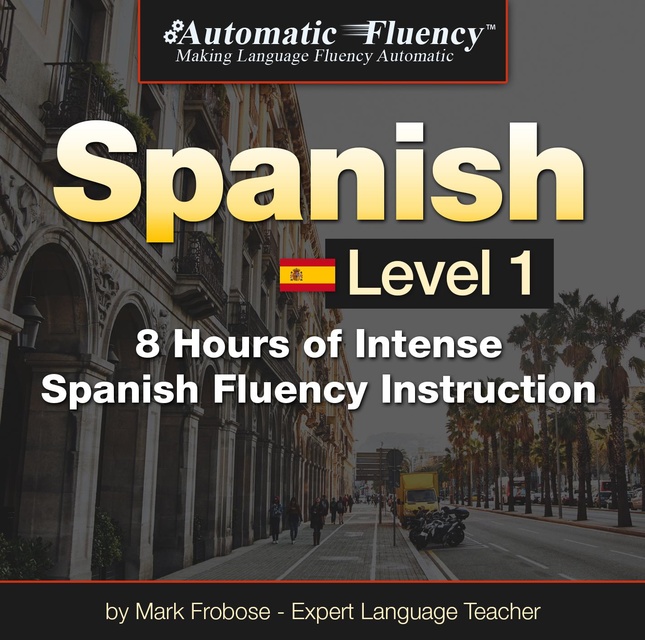 Mark Frobose - Automatic Fluency® Spanish - Level 1