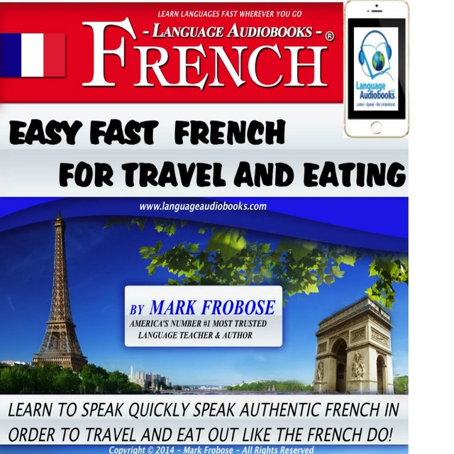 Mark Frobose - Easy Fast French for Travel & Eating