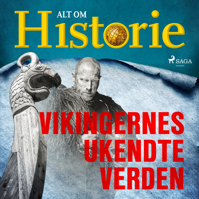 Alt Om Historie - Vikingernes ukendte verden