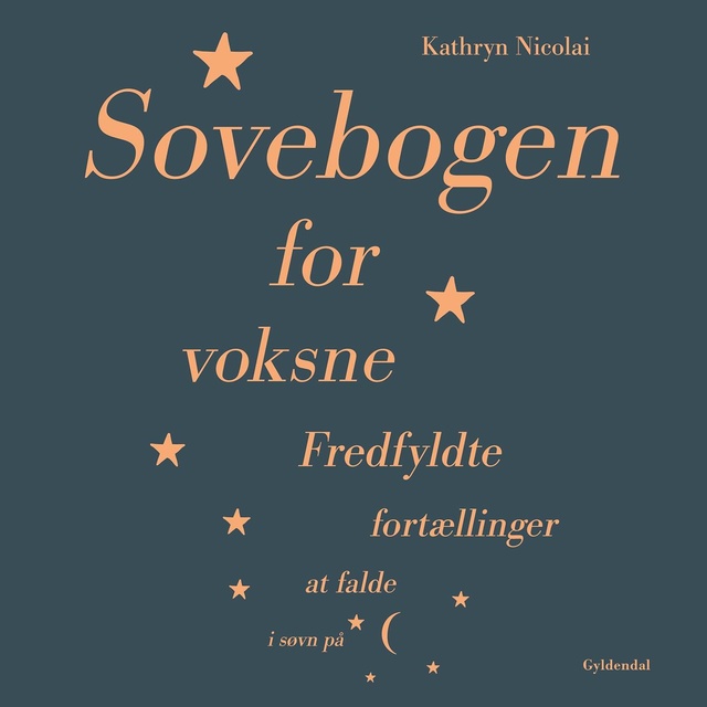 Kathryn Nicolai - Sovebogen for voksne: Fredfyldte fortællinger at falde i søvn på