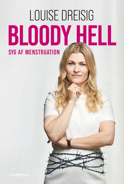 Louise Dreisig - Bloody Hell: syg af menstruation