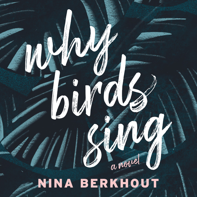 Nina Berkhout - Why Birds Sing
