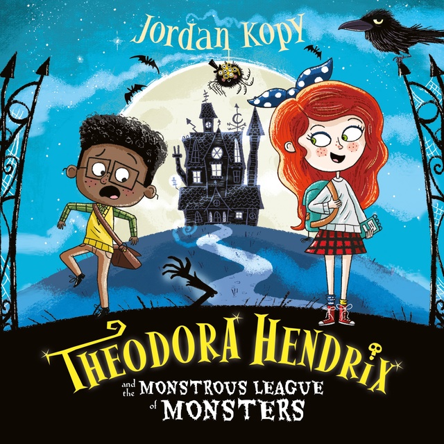 Jordan Kopy - Theodora Hendrix and the Monstrous League of Monsters