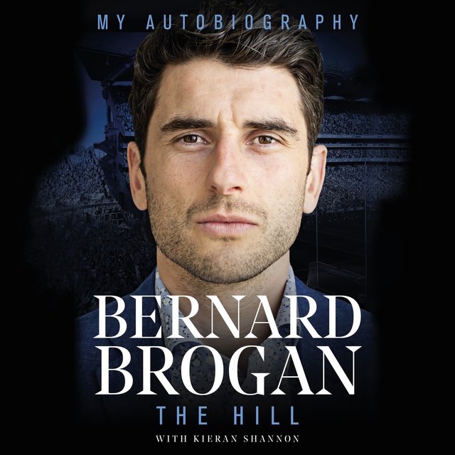 Bernard Brogan - Bernard Brogan: The Hill