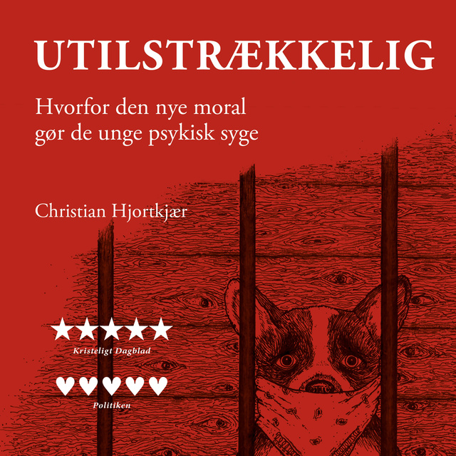 Christian Hjortkjær - Utilstrækkelig: Hvorfor den nye moral gør de unge psykisk syge