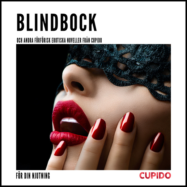 Cupido - Blindbock – och andra förförisk erotiska noveller från Cupido